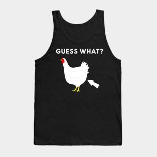 Guess What? Chicken Butt Tank Top